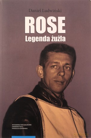Rose Legenda żużla - Daniel Ludwiński [KSIĄŻKA]