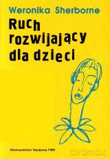 Ruch rozwijający dla dzieci - Weronika Sherborne [KSIĄŻKA]