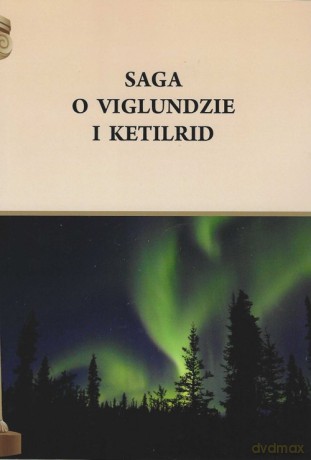 Saga o Viglundzie i Ketilrid [KSIĄŻKA]