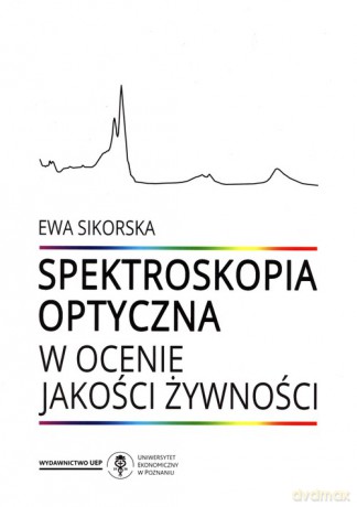 Spektroskopia optyczna w ocenie jakości żywienia - Ewa Sikorska [KSIĄŻKA]