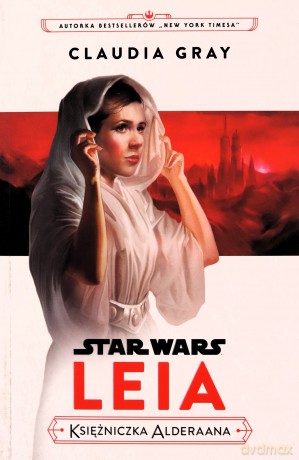 Star Wars. Leia. Księżniczka Alderaana - Claudia Gray [KSIĄŻKA]