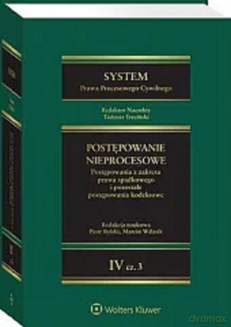 System Prawa Procesowego Cywilnego T.4 cz. 3 Postępowanie nieprocesowe [KSIĄŻKA]