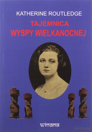 Tajemnica Wyspy Wielkanocnej - Katherine Routledge [KSIĄŻKA]