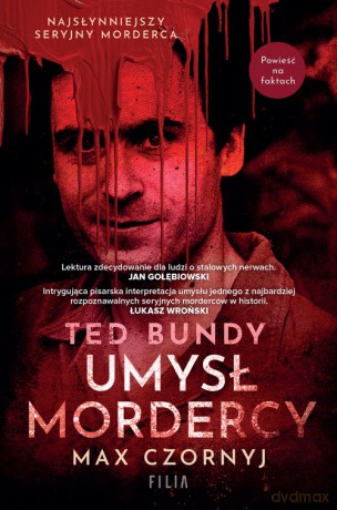 Ted Bundy. Umysł mordercy - Max Czornyj [KSIĄŻKA]