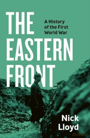 The Eastern Front - Nick Lloyd [KSIĄŻKA]