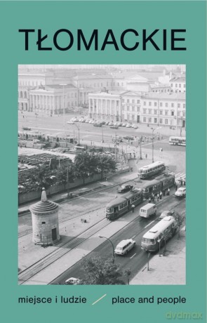 Tłomackie Miejsce i ludzie [KSIĄŻKA]