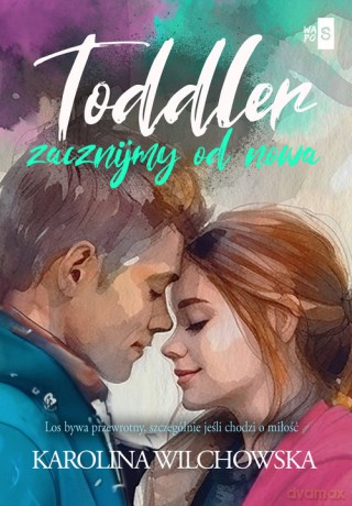 Toddler Zacznijmy od nowa - Karolina Wilchowska [KSIĄŻKA]