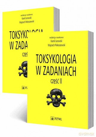 Toksykologia w zadaniach (Tom 1-2) - Kamil Jurowski, Wojciech Piekoszewski [KSIĄŻKA]