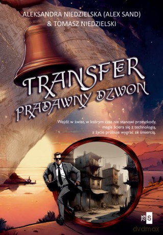 Transfer Pradawny dzwon - Alex Sand, Tomasz Niedzielski [KSIĄŻKA]