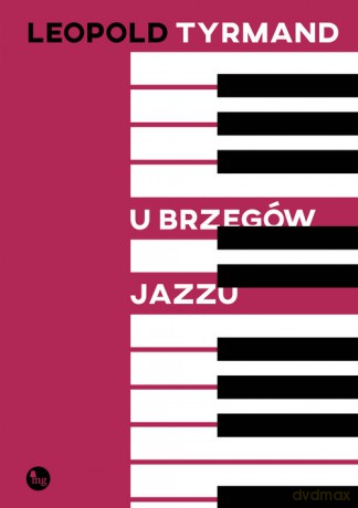 U brzegów jazzu - Leopold Tyrmand [KSIĄŻKA]