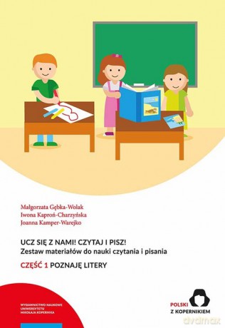 Ucz się z nami! Czytaj i pisz! Cz.1 Poznaję litery - Małgorzata Gębka-Wolak, Iwona Kaproń-Charzyńska [KSIĄŻKA]