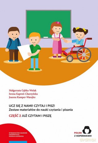 Ucz się z nami! Czytaj i pisz! Cz.2 Już czytam i piszę - Małgorzata Gębka-Wolak, Iwona Kaproń-Charzyńska [KSIĄŻKA]