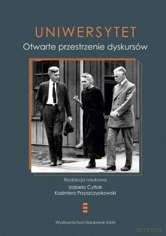 Uniwersytet Otwarte przestrzenie dyskursów [KSIĄŻKA]