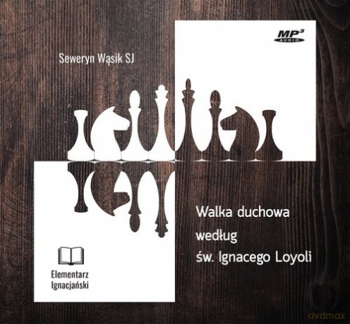 Walka duchowa według św. Ignacego Loyoli - Seweryn Wąsik [AUDIOBOOK]
