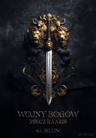 Wojny Bogów Miecz Raaris - A.E. Bellini [KSIĄŻKA]