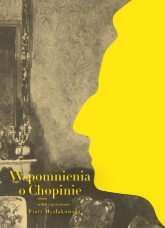 Wspomnienia o Chopinie - Piotr Mysłakowski [KSIĄŻKA]
