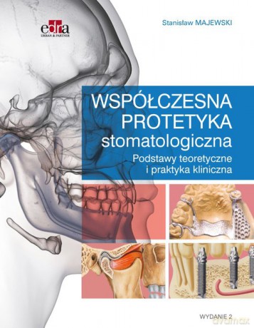 Współczesna protetyka stomatologiczna [KSIĄŻKA]