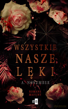 Wszystkie nasze lęki - A. November [KSIĄŻKA]