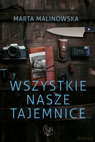 Wszystkie nasze tajemnice - Marta Malinowska [KSIĄŻKA]