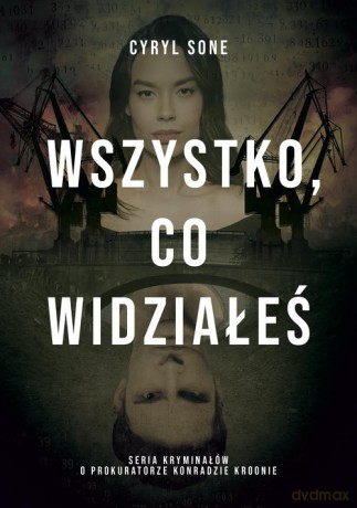 Wszystko, co widziałeś - Cyryl Sone [KSIĄŻKA]