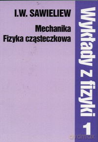 Wykłady z fizyki - I.W. Sawieliew [KSIĄŻKA]