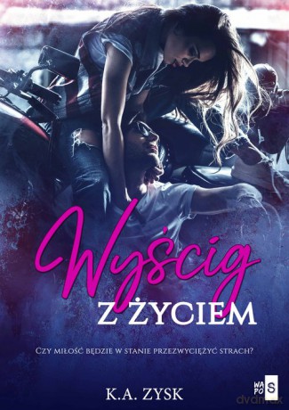 Wyścig z życiem - K.A. Zysk [KSIĄŻKA]