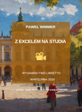 Z Excelem na studia - Paweł Wimmer [KSIĄŻKA]