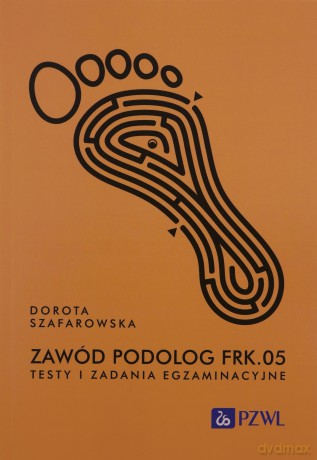 Zawód podolog FKR.05. Testy i zadania egzaminacyjne - Dorota Szafarowska [KSIĄŻKA]