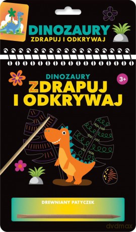 Zdrapuj i odkrywaj Dinozaury [KSIĄŻKA]