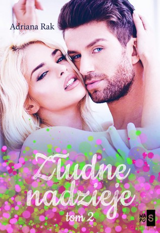 Złudne nadzieje (Tom 2) - Adriana Rak [KSIĄŻKA]