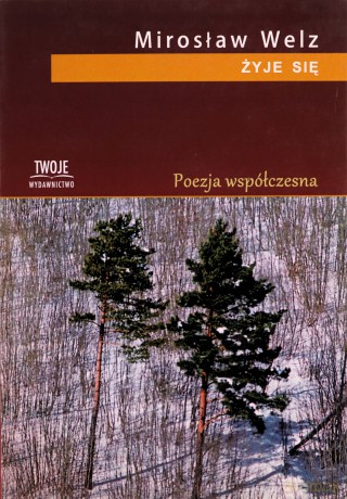 Żyje się - Mirosław Welz [KSIĄŻKA]