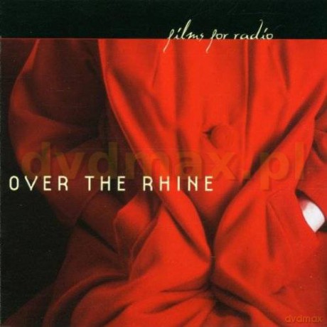 Over The Rhine: Films For Radio [CD]