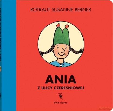 Ania z ulicy Czereśniowej - Rotraut Susanne Berner [KSIĄŻKA]