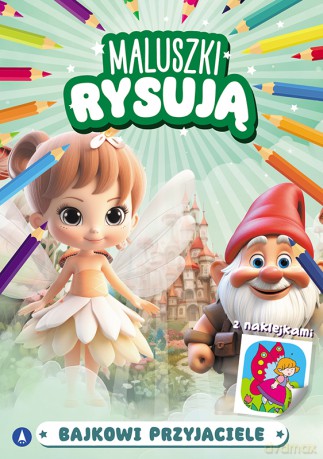 Bajkowi przyjaciele. Maluszki rysują [KSIĄŻKA]