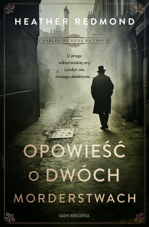 Charles Dickens na tropie. Opowieść o dwóch morderstwach - Heather Redmond [KSIĄŻKA]