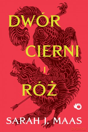 Dwór cierni i róż (Tom 1) - Sarah J. Maas [KSIĄŻKA]