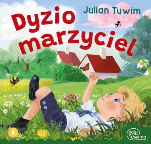 Dyzio marzyciel - Julian Tuwim, Kazimierz Wasilewski [KSIĄŻKA]