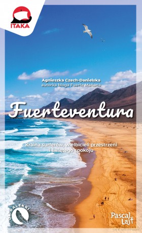 Fuerteventura. Pascal Lajt - Agnieszka Czech-Danielska [KSIĄŻKA]