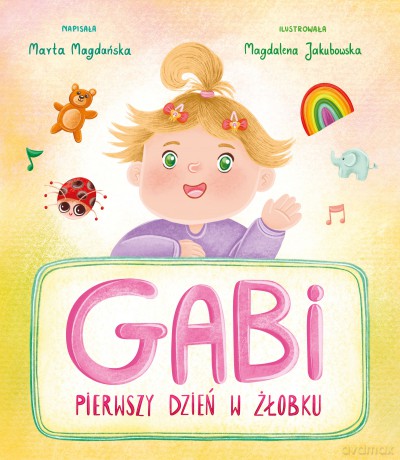 Gabi. Pierwszy dzień w żłobku - Marta Magdańska [KSIĄŻKA]