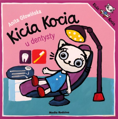 Kicia Kocia u dentysty. Kicia Kocia - Anita Głowińska [KSIĄŻKA]