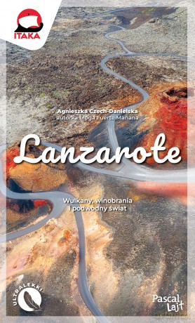 Lanzarote. Pascal Lajt - Agnieszka Czech-Danielska [KSIĄŻKA]