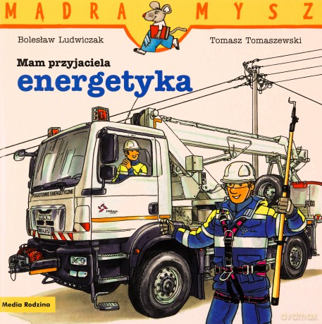 Mam przyjaciela energetyka. Mądra Mysz - Bolesław Ludwiczak [KSIĄŻKA]