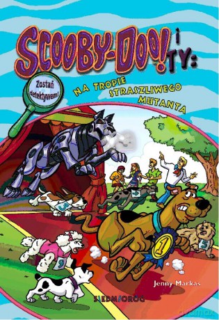 Na tropie Straszliwego Mutanta. Scooby-Doo! i Ty - Jenny Markas [KSIĄŻKA]