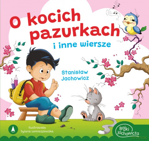 O kocich pazurkach i inne wiersze - Stanisław Jachowicz, Sylwia Lemieszewska [KSIĄŻKA]