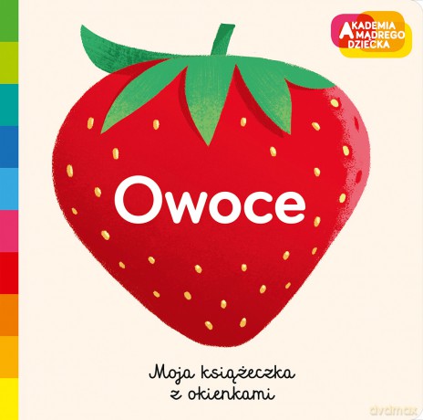Owoce. Akademia mądrego dziecka. Moja książeczka z okienkami [KSIĄŻKA]