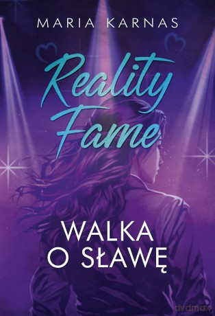 Reality Fame. Walka o sławę - Maria Karnas [KSIĄŻKA]