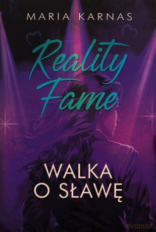 Reality Fame. Walka o sławę - Maria Karnas [KSIĄŻKA]