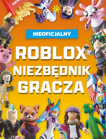 Roblox. Niezbędnik gracza. Roblox [KSIĄŻKA]