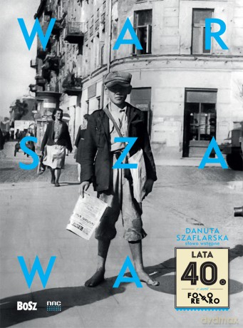 Warszawa lata 40. Foto retro [KSIĄŻKA]