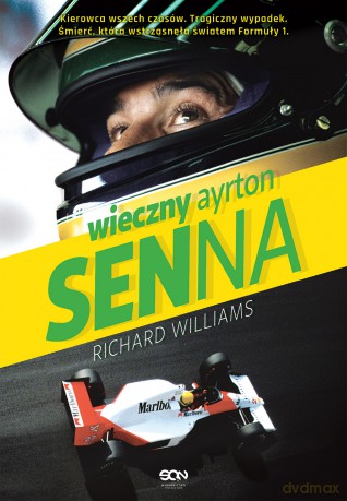 Wieczny Ayrton Senna - Richard WIlliams [KSIĄŻKA]